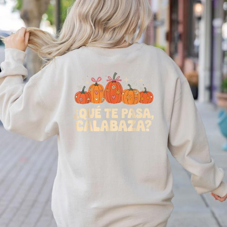 Que Pasa Calabaza Spanish Teacher Bilingual Pumpkin Women Women's Sweatshirt Back Print Que Pasa Calabaza Spanish Teacher Bilingual Pumpkin Women Women's Sweatshirt Back Print