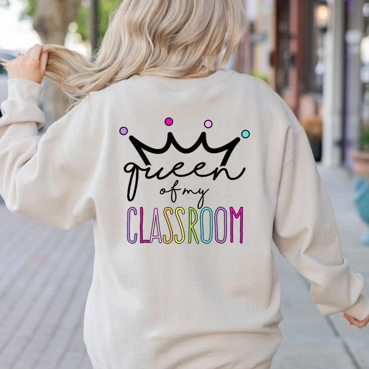 Queen Of My Classroom Colorful Teacher For Men Women Women's Sweatshirt Back Print Queen Of My Classroom Colorful Teacher For Men Women Women's Sweatshirt Back Print