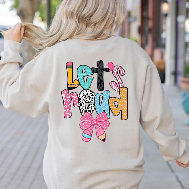 Lets Read Reading Teacher Back To School Literacy Pencil Bow Women's Sweatshirt Back Print Lets Read Reading Teacher Back To School Literacy Pencil Bow Women's Sweatshirt Back Print