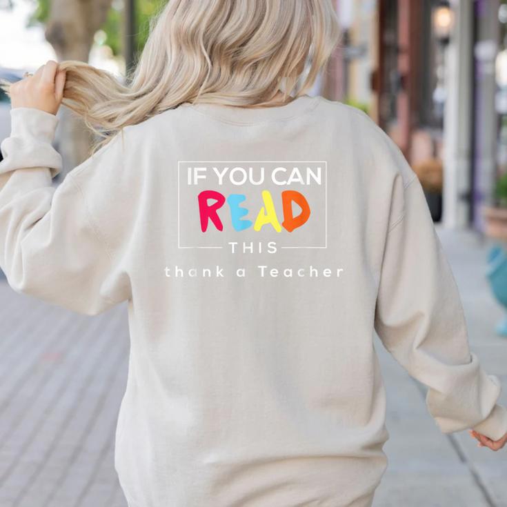 If You Can Read This Thank A Teacher Gratitude Men Women Girls Kids Women's Sweatshirt Back Print