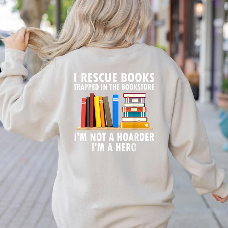 I Rescue Books Trapped In The Bookstore Book Teacher For Men Women Women's Sweatshirt Back Print