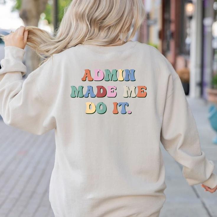 Retro High Grade School Teacher Admin Made Me Do It Quote Women's Sweatshirt Back Print Retro High Grade School Teacher Admin Made Me Do It Quote Women's Sweatshirt Back Print