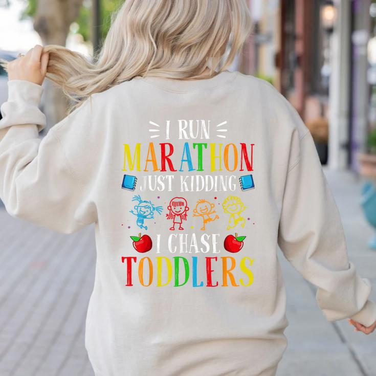 I Run Marathon Just Kidding I Chase Toddlers Teacher Women's Sweatshirt Back Print I Run Marathon Just Kidding I Chase Toddlers Teacher Women's Sweatshirt Back Print