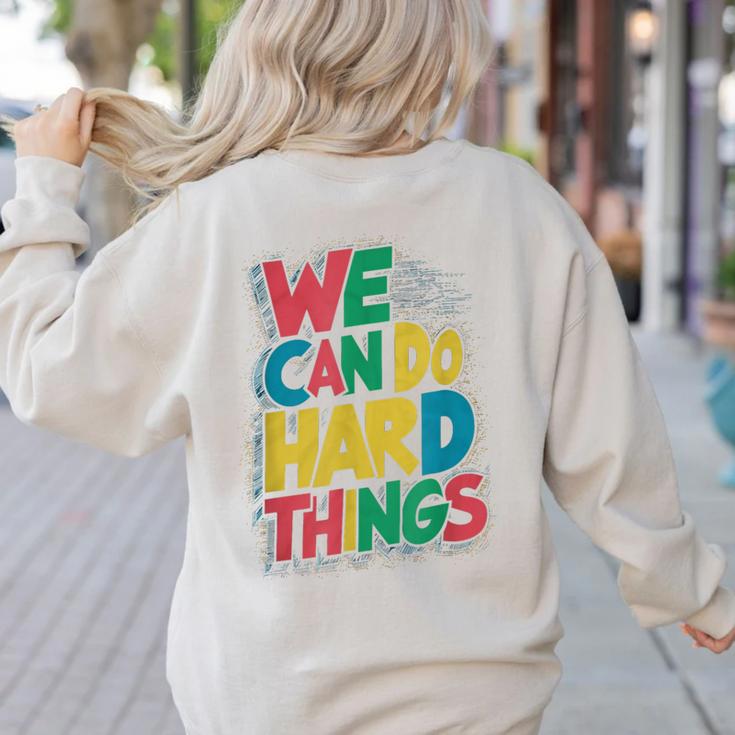 School Teachers Motivational Quote We Can Do Hard Things Men Women Kids Women's Sweatshirt Back Print School Teachers Motivational Quote We Can Do Hard Things Men Women Kids Women's Sweatshirt Back Print