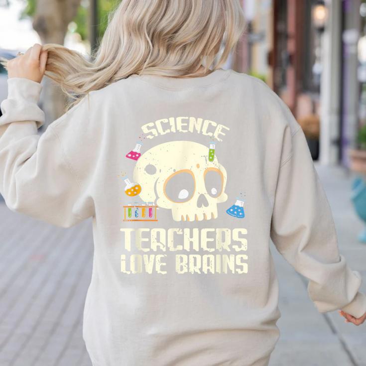 Science Teachers Love Brains Teachers Halloween Women's Sweatshirt Back Print