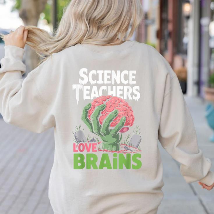 Science Teachers Love Brains Shirt Men Women Halloween Women's Sweatshirt Back Print Science Teachers Love Brains Shirt Men Women Halloween Women's Sweatshirt Back Print