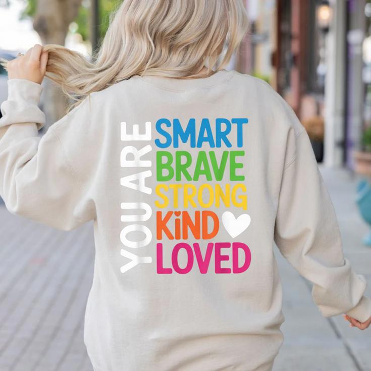 You Are SMART BRAVE STRONG KIND LOVED MOTIVATION TEACHER KID Women's Sweatshirt Back Print You Are SMART BRAVE STRONG KIND LOVED MOTIVATION TEACHER KID Women's Sweatshirt Back Print