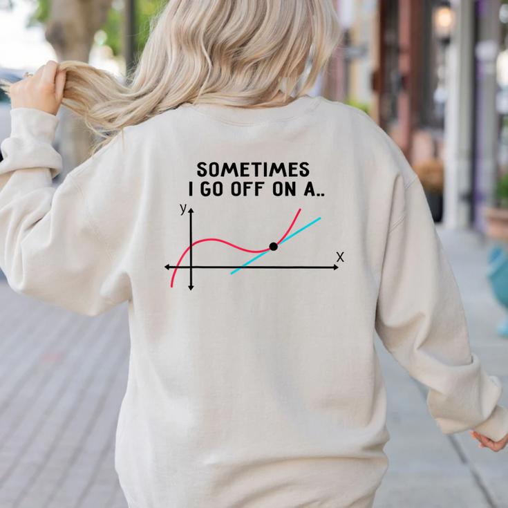 Sometimes I Go Off On a Tangent Math TeacherShirts Men Women Girls Kids Women's Sweatshirt Back Print