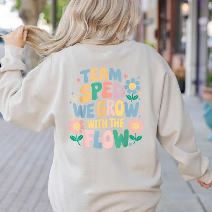 Special Education Teacher Team SPED Grow With The Flow Women's Sweatshirt Back Print Special Education Teacher Team SPED Grow With The Flow Women's Sweatshirt Back Print