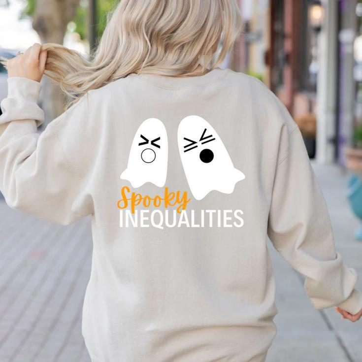 Spooky Inequalities Ghosts Halloween Math Teacher Women's Sweatshirt Back Print Spooky Inequalities Ghosts Halloween Math Teacher Women's Sweatshirt Back Print