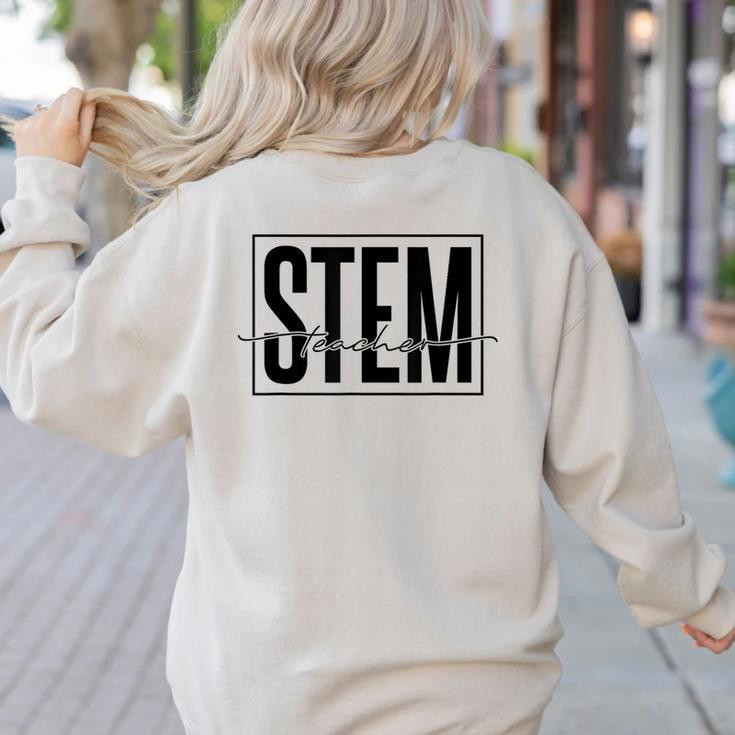 Stem Teacher Science Technology Engineering Math Teachers Women's Sweatshirt Back Print Stem Teacher Science Technology Engineering Math Teachers Women's Sweatshirt Back Print
