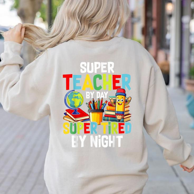 Super Teacher By Day Super Tired By Night Women's Sweatshirt Back Print Super Teacher By Day Super Tired By Night Women's Sweatshirt Back Print