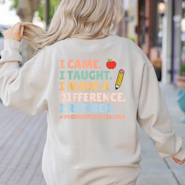 I Came I Taught I Made a Difference Proud Retired Teacher Women's Sweatshirt Back Print I Came I Taught I Made a Difference Proud Retired Teacher Women's Sweatshirt Back Print