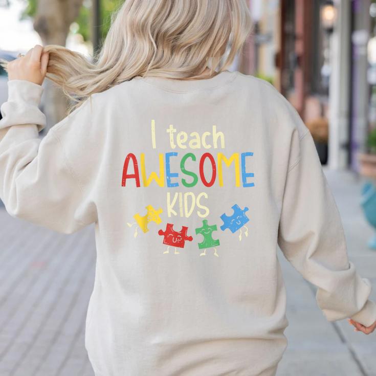 I Teach Awesome Kids Shirt Autism Special Education Teacher Women's Sweatshirt Back Print I Teach Awesome Kids Shirt Autism Special Education Teacher Women's Sweatshirt Back Print