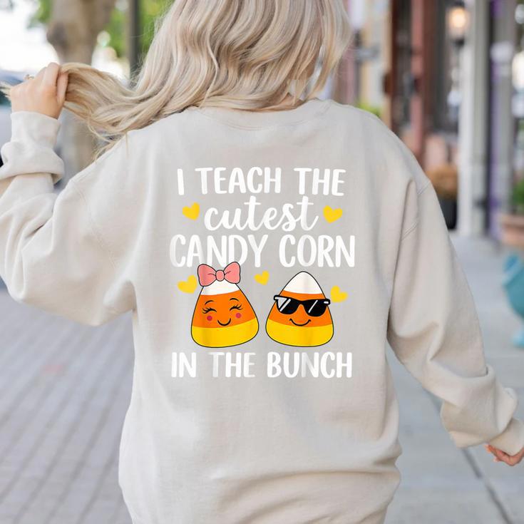 I Teach The Cutest Candy Corn In The Bunch Teacher Halloween Women's Sweatshirt Back Print I Teach The Cutest Candy Corn In The Bunch Teacher Halloween Women's Sweatshirt Back Print