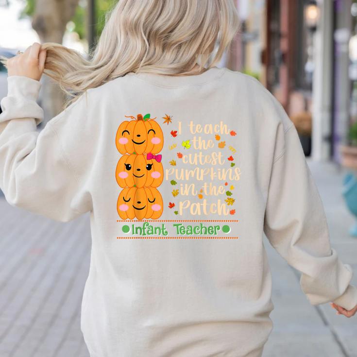 I Teach The Cutest Pumpkins In The Patch Infant Teacher Women's Sweatshirt Back Print I Teach The Cutest Pumpkins In The Patch Infant Teacher Women's Sweatshirt Back Print