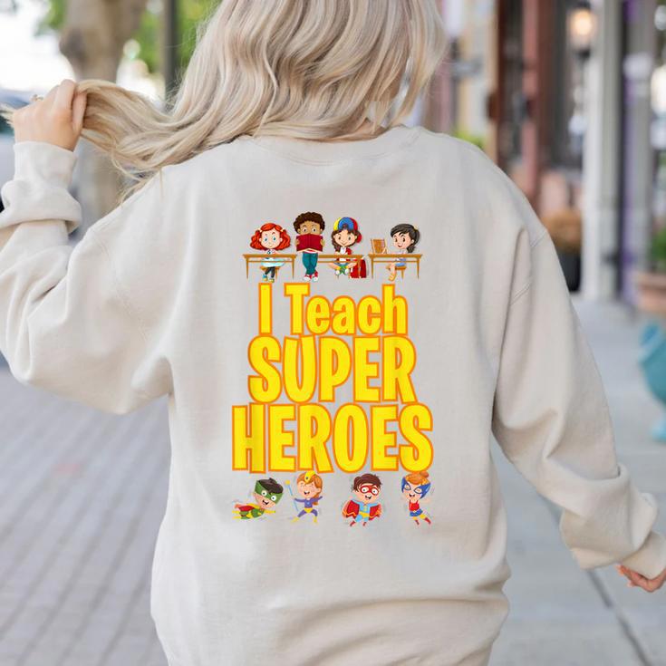 I Teach Super Heroes Comic Book Hero Teacher School Women's Sweatshirt Back Print I Teach Super Heroes Comic Book Hero Teacher School Women's Sweatshirt Back Print