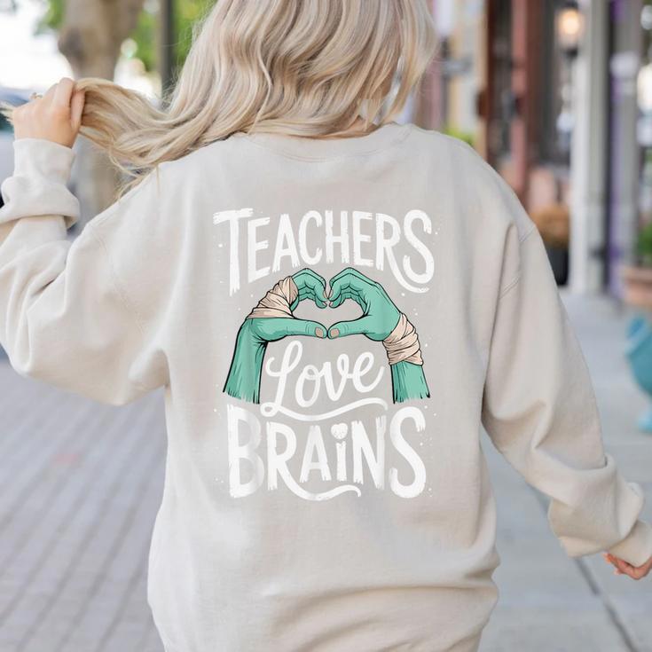 Teacher Halloween Shirt Women Men Teachers Love Brains Women's Sweatshirt Back Print