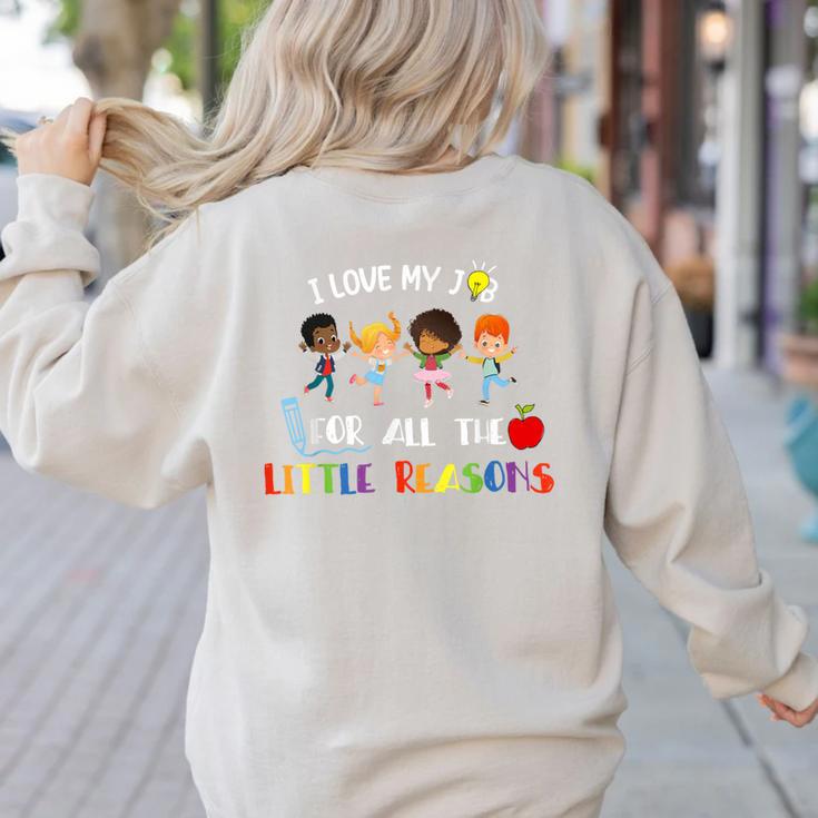 Teacher Shirt I Love My Job For All The Little Reasons Women's Sweatshirt Back Print Teacher Shirt I Love My Job For All The Little Reasons Women's Sweatshirt Back Print