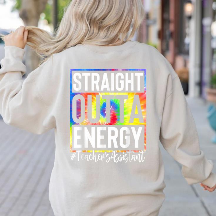 Teacher's Assistant Straight Outta Energy Teaching Tie Dye For Men Women Women's Sweatshirt Back Print Teacher's Assistant Straight Outta Energy Teaching Tie Dye For Men Women Women's Sweatshirt Back Print