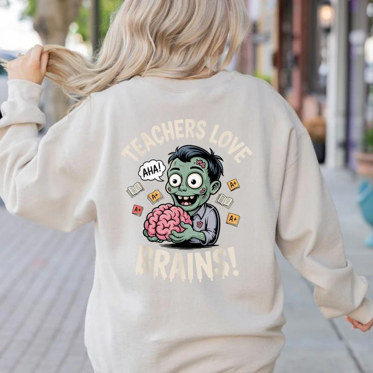 Teachers Love Brains Shirt Men Women Teacher Halloween Women's Sweatshirt Back Print