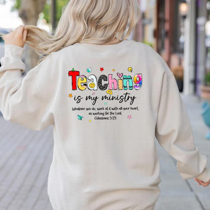 Teaching Is My Ministry God Christian Teacher Back To School Women's Sweatshirt Back Print Teaching Is My Ministry God Christian Teacher Back To School Women's Sweatshirt Back Print
