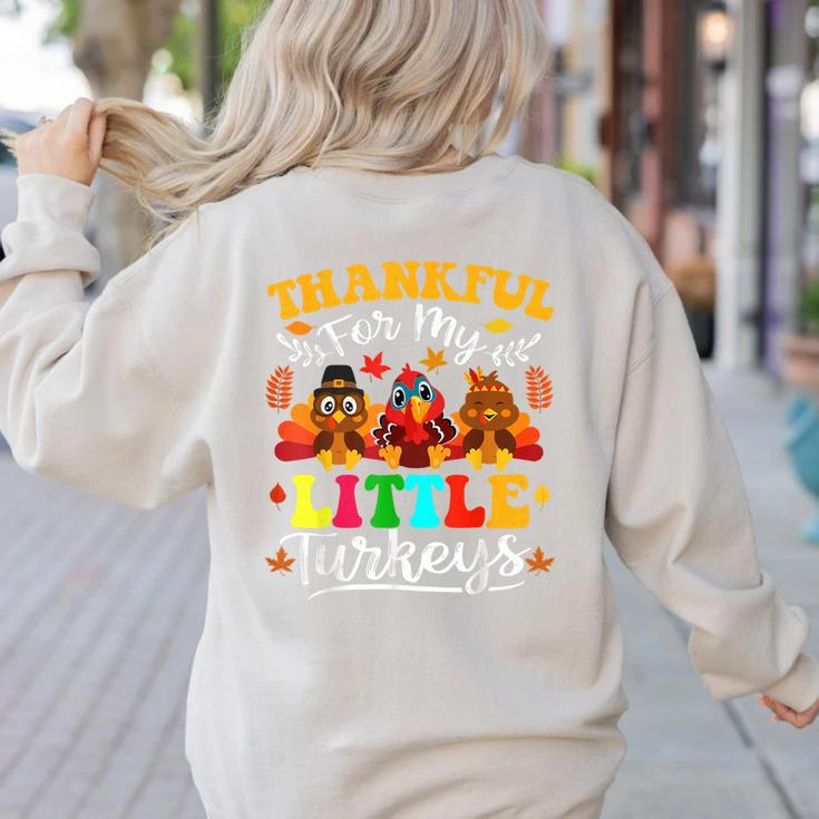 Thankful For My Little Turkeys Teacher Thanksgiving Teachers Women's Sweatshirt Back Print
