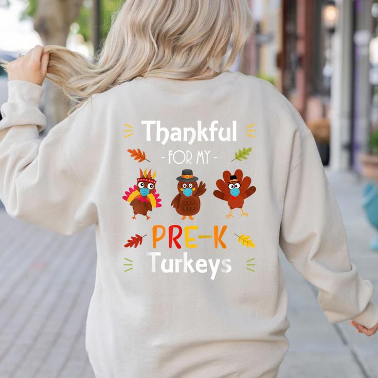 Thankful For My Prek Turkeys In Masks Thanksgiving Teacher For Men Women Women's Sweatshirt Back Print Thankful For My Prek Turkeys In Masks Thanksgiving Teacher For Men Women Women's Sweatshirt Back Print