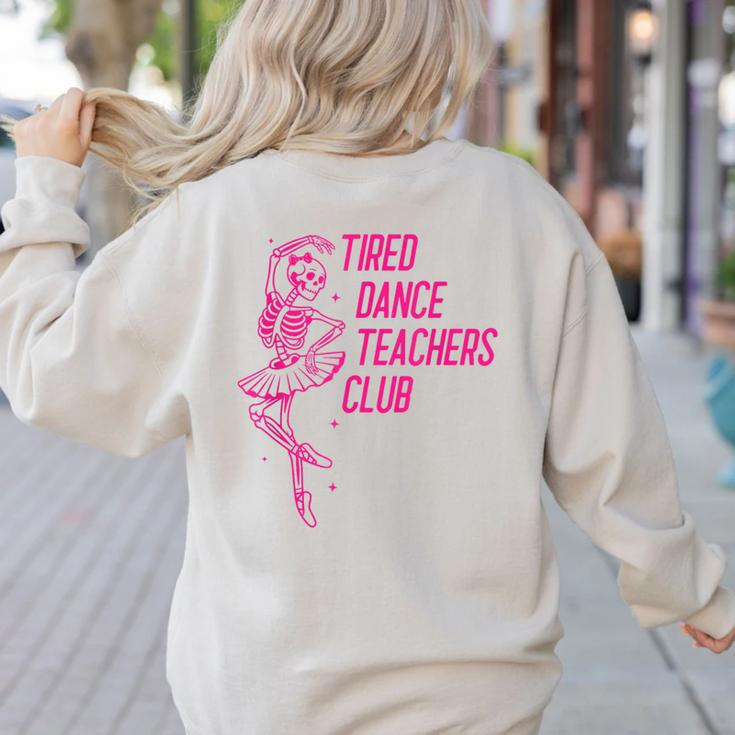 Tired Dance Teachers Club Dance Lover Women's Sweatshirt Back Print Tired Dance Teachers Club Dance Lover Women's Sweatshirt Back Print