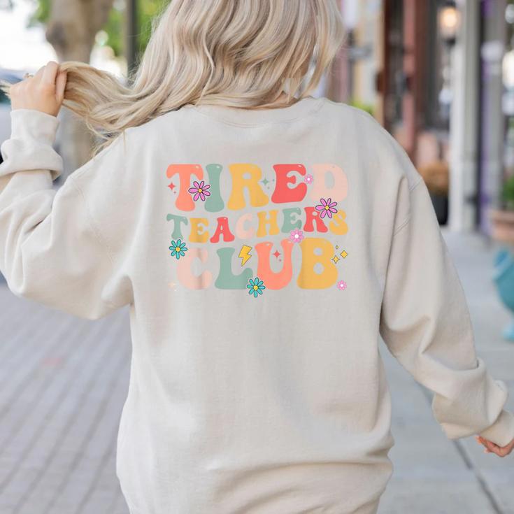 Tired Teachers Club Groovy Teachers Back To School Tee Women's Sweatshirt Back Print Tired Teachers Club Groovy Teachers Back To School Tee Women's Sweatshirt Back Print