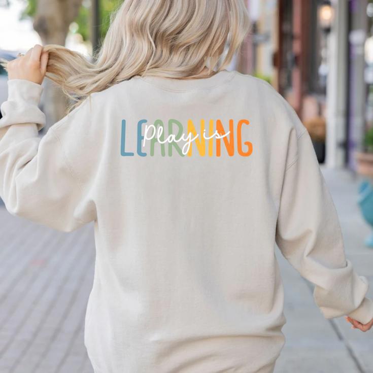Vintage Play Is Learning Back To School Toddler Teacher Women's Sweatshirt Back Print