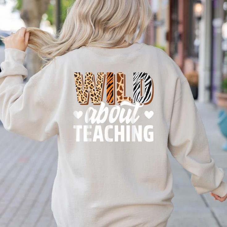 Wild About Teaching Teacher Teaching Back To School Women's Sweatshirt Back Print Wild About Teaching Teacher Teaching Back To School Women's Sweatshirt Back Print
