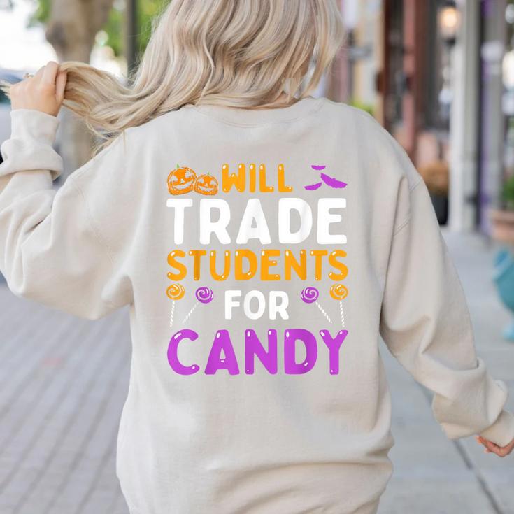 Will Trade Students For Candy Cute Halloween Costume Teacher For Men Women Kids Women's Sweatshirt Back Print Will Trade Students For Candy Cute Halloween Costume Teacher For Men Women Kids Women's Sweatshirt Back Print