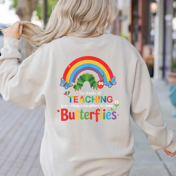 The Wonder Of Teaching Is Watching Caterpillars Teacher Women's Sweatshirt Back Print The Wonder Of Teaching Is Watching Caterpillars Teacher Women's Sweatshirt Back Print