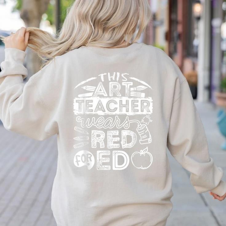 This Art Teacher Wears Red For Ed Men Women Women's Sweatshirt Back Print