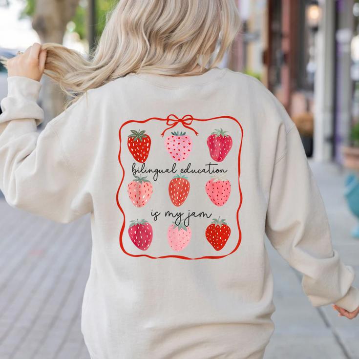 Bilingual Education Is My Jam Strawberry Spanish Teacher Women's Sweatshirt Back Print
