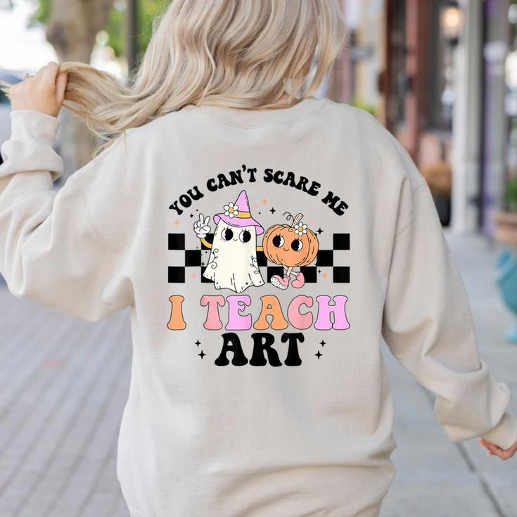 You Can't Scare Me I Teach Art Retro Teacher Ghost Halloween Women's Sweatshirt Back Print