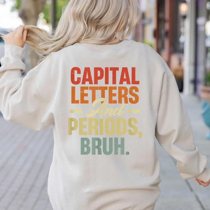 Capital Letters And Periods Bruh Teacher Grammar Kids Women's Sweatshirt Back Print