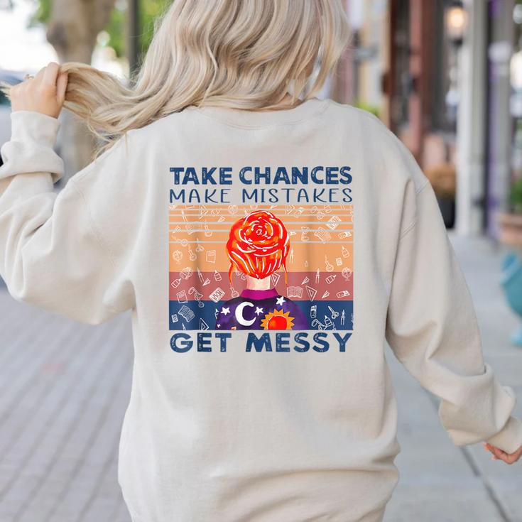 Take Chances Make Mistakes Get Messy Vintage Teacher Life Women's Sweatshirt Back Print