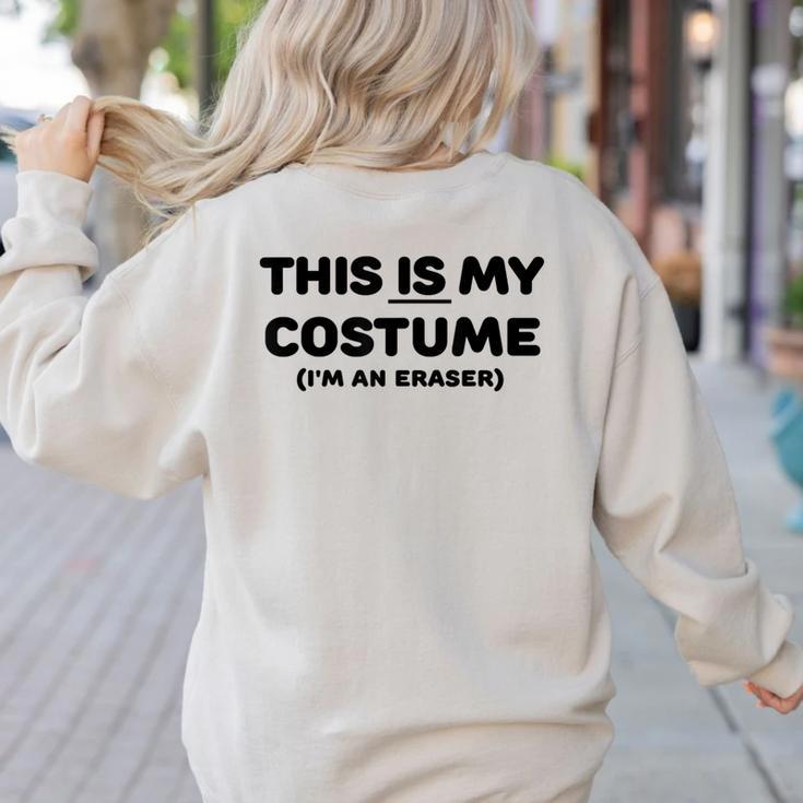 THIS IS MY COSTUME Eraser Teacher Halloween Costume Women's Sweatshirt Back Print