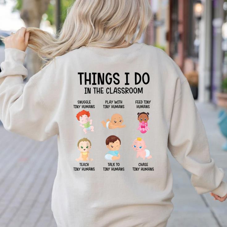 Daycare Preschool Infant Teacher Thing I Do In The Classroom Women's Sweatshirt Back Print
