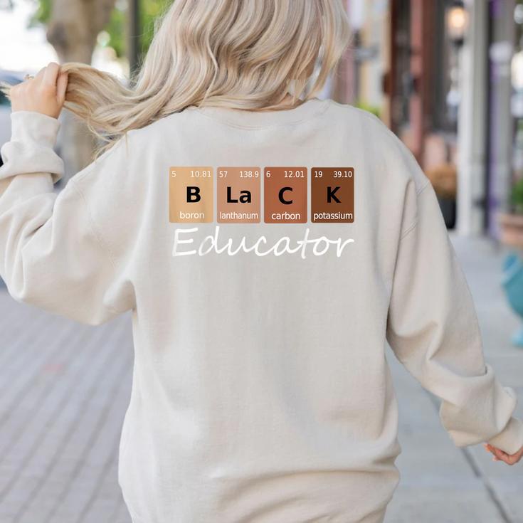 Educator Science Teacher Melanin Educator Science Women's Sweatshirt Back Print