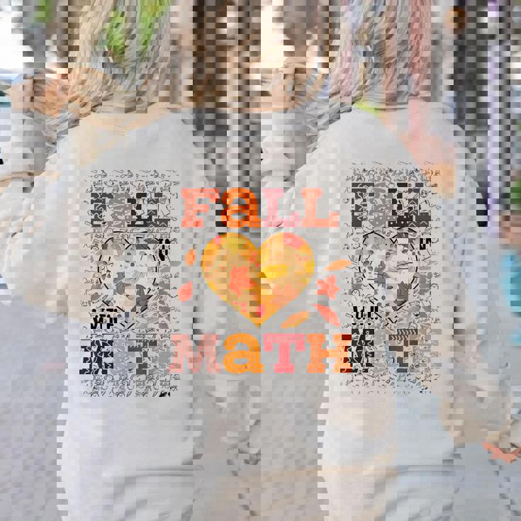 Fall Teacher Fall In Love With Math Math Thanksgiving For Men Women Women&#x27;s Sweatshirt Back Print
