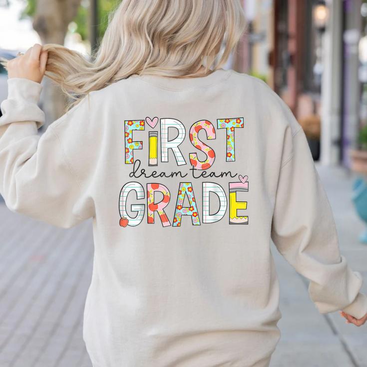 First Grade Dream Team 1st Grade Teacher First Day Of School Women's Sweatshirt Back Print