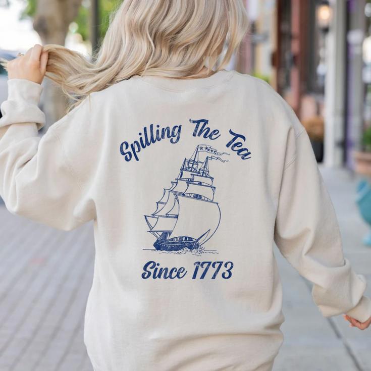 Fun 4th Of July Spilling The Tea Since 1773 History Teacher Women's Sweatshirt Back Print