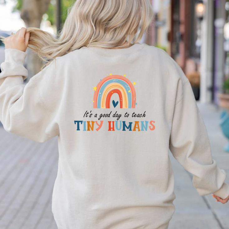 Good Day To Teach Tiny Humans Rainbow Teacher Women's Sweatshirt Back Print
