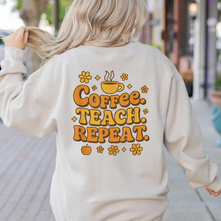 Groovy Coffee Teach Repeat Retro Teacher Women's Sweatshirt Back Print