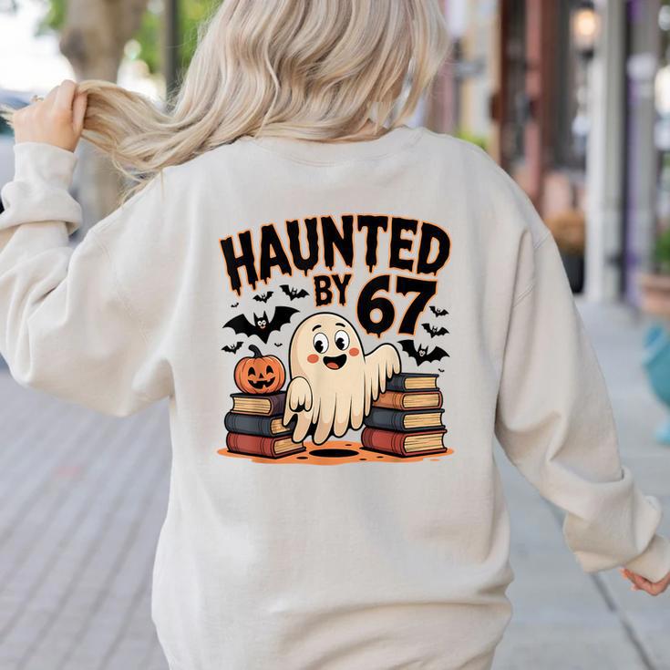 Haunted By 67 Teacher Ghost Pumpkin Halloween Costum Women's Sweatshirt Back Print