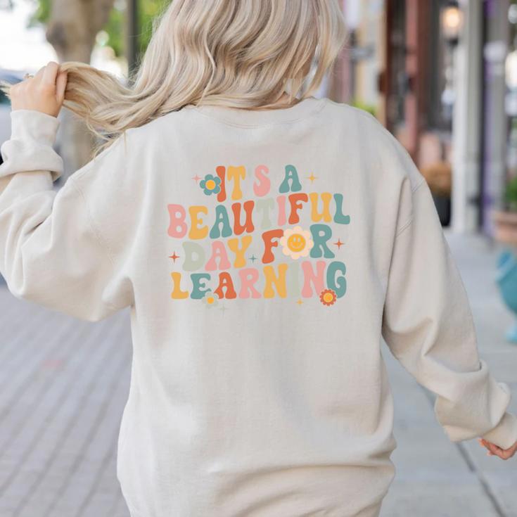 It's a Beautiful Day For Learning Teacher Students Men Women Women's Sweatshirt Back Print