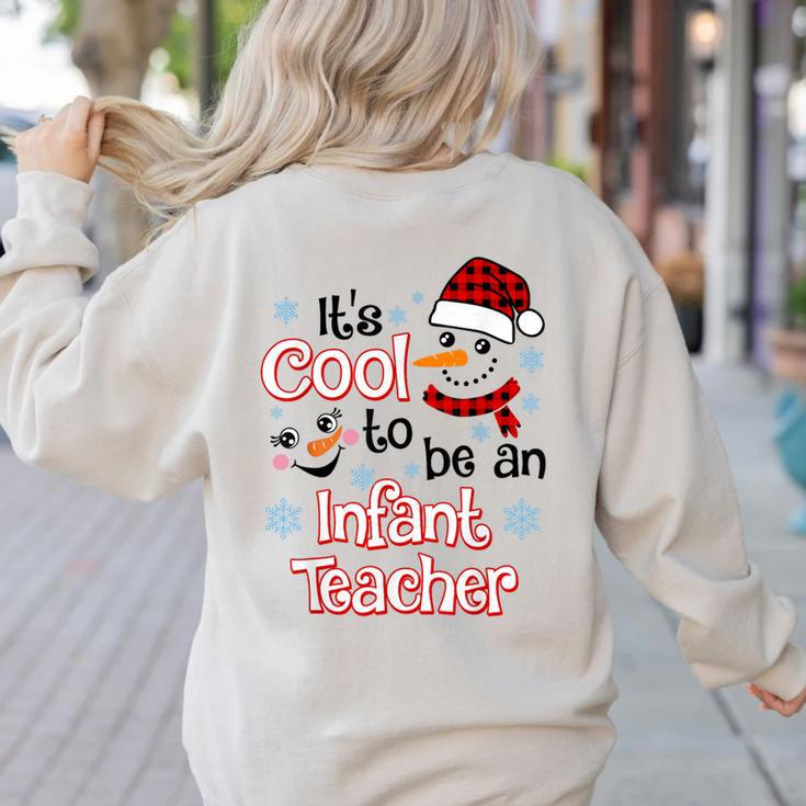 It's Cool To Be a Infant Teacher Snowman Winter Christmas Women's Sweatshirt Back Print